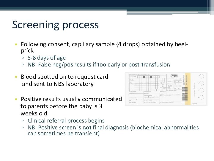 Screening process • Following consent, capillary sample (4 drops) obtained by heelprick ▫ 5