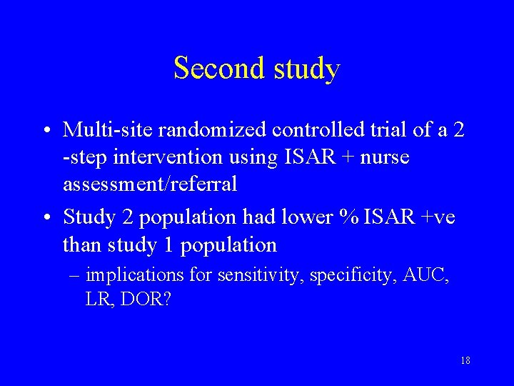 Second study • Multi-site randomized controlled trial of a 2 -step intervention using ISAR