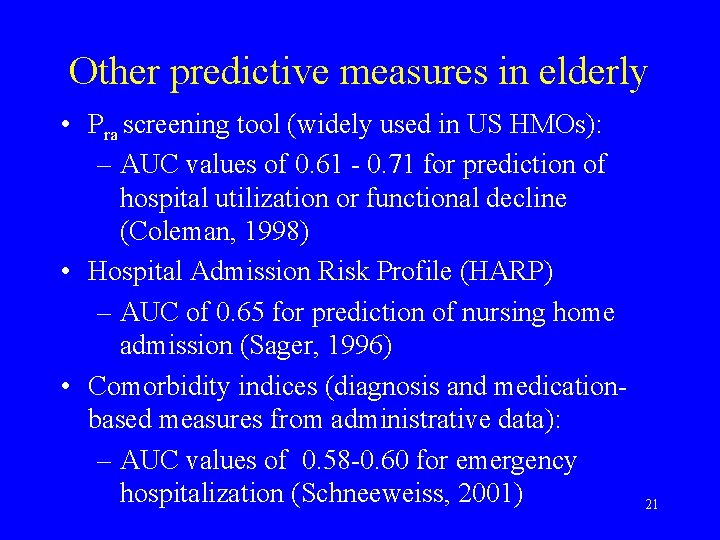 Other predictive measures in elderly • Pra screening tool (widely used in US HMOs):