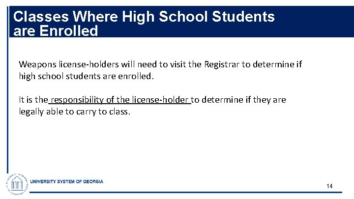 Classes Where High School Students are Enrolled Weapons license-holders will need to visit the