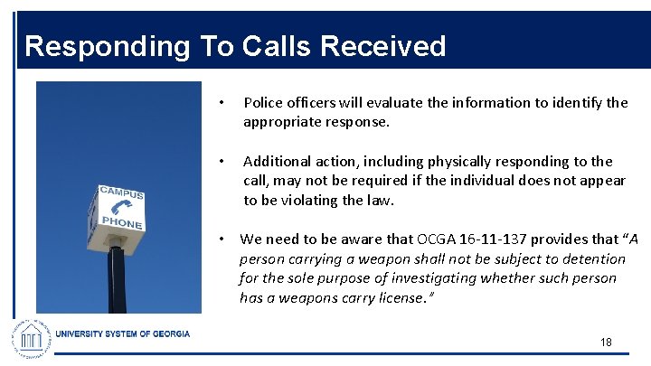 Responding To Calls Received • Police officers will evaluate the information to identify the