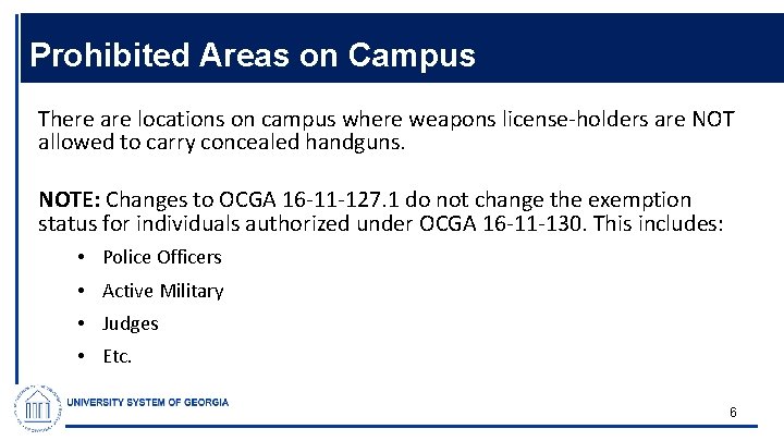 Prohibited Areas on Campus There are locations on campus where weapons license-holders are NOT