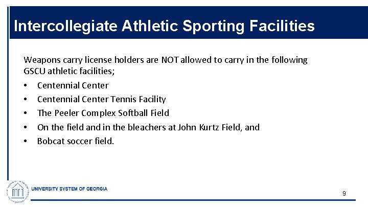 Intercollegiate Athletic Sporting Facilities Weapons carry license holders are NOT allowed to carry in