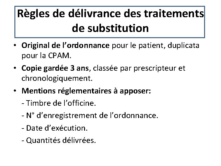 Règles de délivrance des traitements de substitution • Original de l’ordonnance pour le patient, Règles de délivrance des traitements de substitution • Original de l’ordonnance pour le patient,