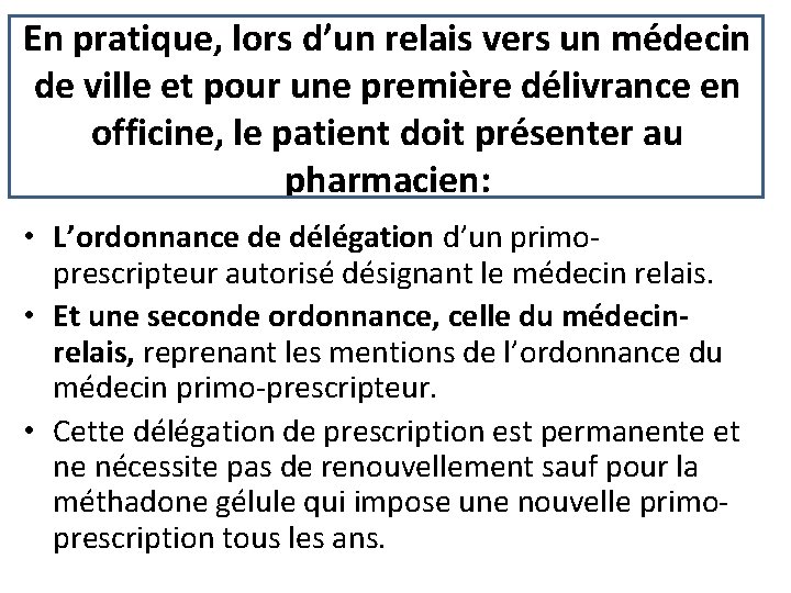 En pratique, lors d’un relais vers un médecin de ville et pour une première En pratique, lors d’un relais vers un médecin de ville et pour une première