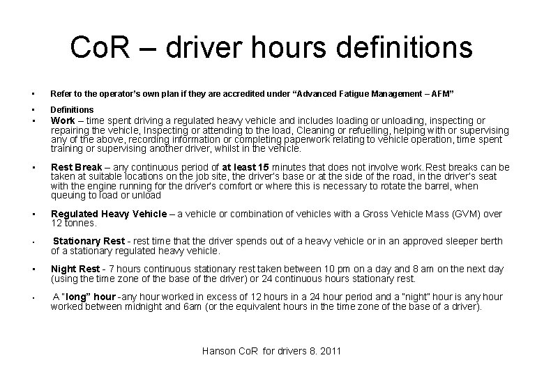 Co. R – driver hours definitions • Refer to the operator’s own plan if