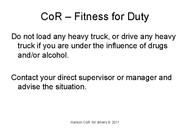 Co. R – Fitness for Duty Do not load any heavy truck, or drive