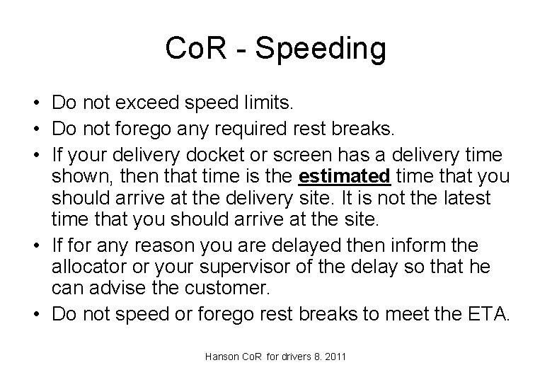 Co. R - Speeding • Do not exceed speed limits. • Do not forego