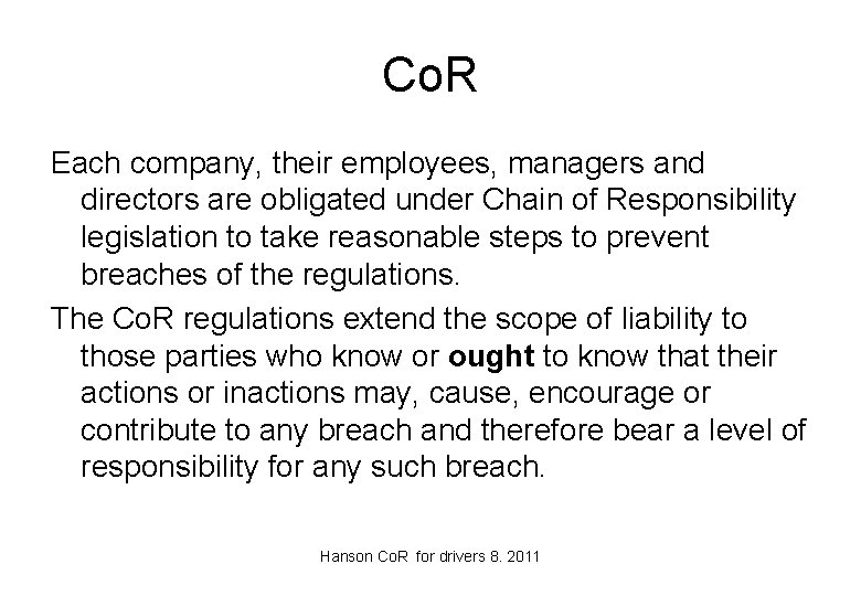 Co. R Each company, their employees, managers and directors are obligated under Chain of