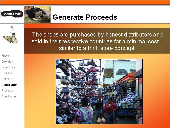 Generate Proceeds The shoes are purchased by honest distributors and sold in their respective