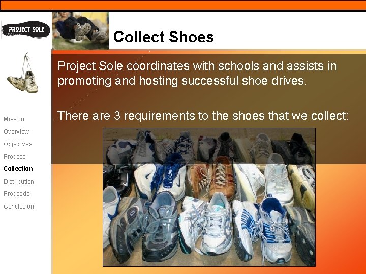 Collect Shoes Project Sole coordinates with schools and assists in promoting and hosting successful