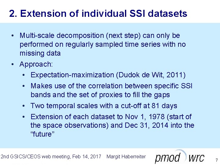 2. Extension of individual SSI datasets • Multi-scale decomposition (next step) can only be