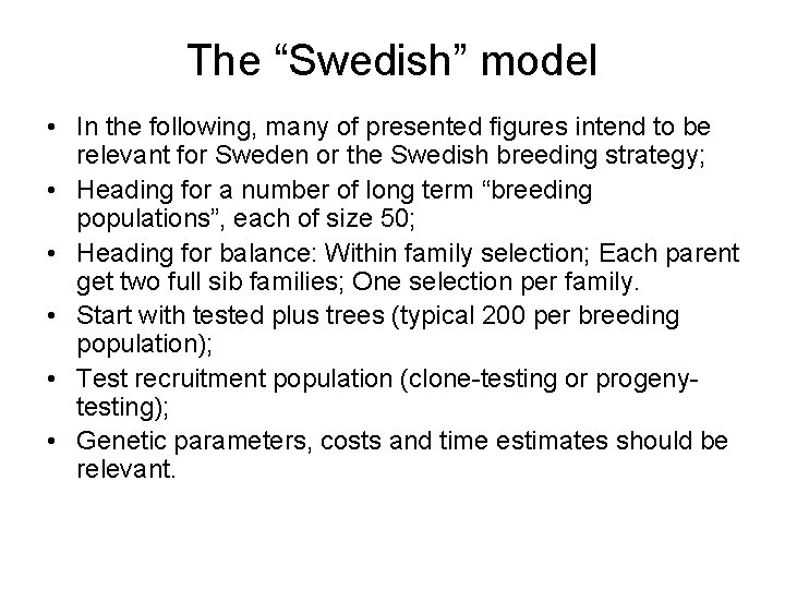 The “Swedish” model • In the following, many of presented figures intend to be