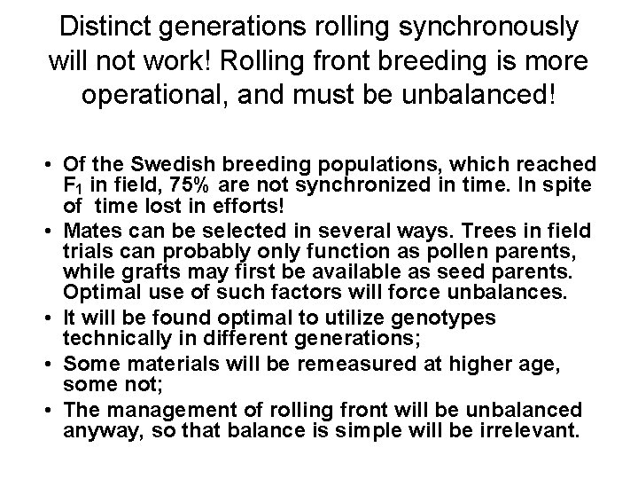 Distinct generations rolling synchronously will not work! Rolling front breeding is more operational, and