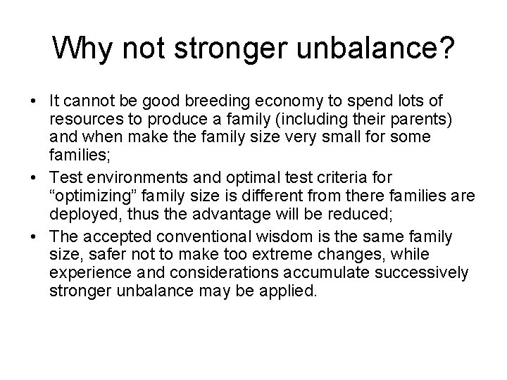 Why not stronger unbalance? • It cannot be good breeding economy to spend lots