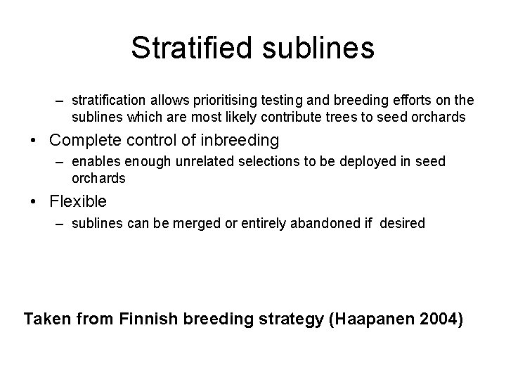 Stratified sublines – stratification allows prioritising testing and breeding efforts on the sublines which