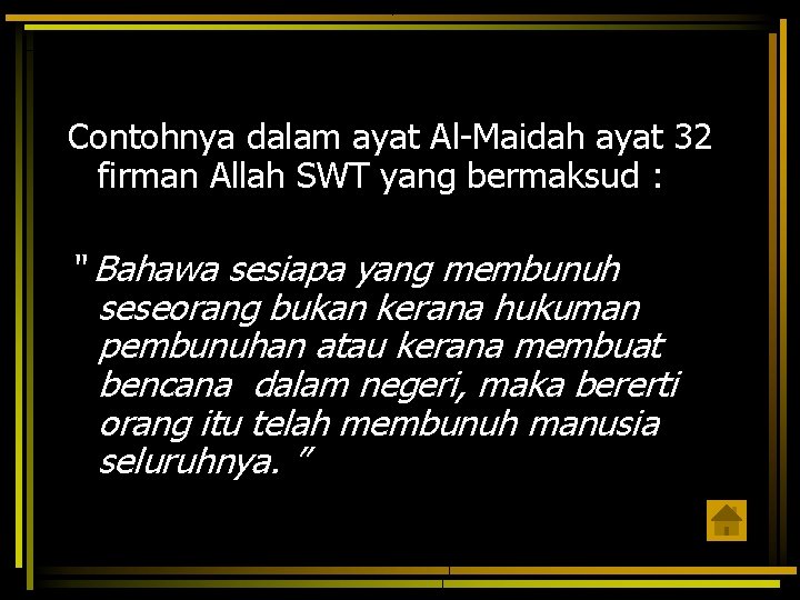 Contohnya dalam ayat Al-Maidah ayat 32 firman Allah SWT yang bermaksud : “ Bahawa