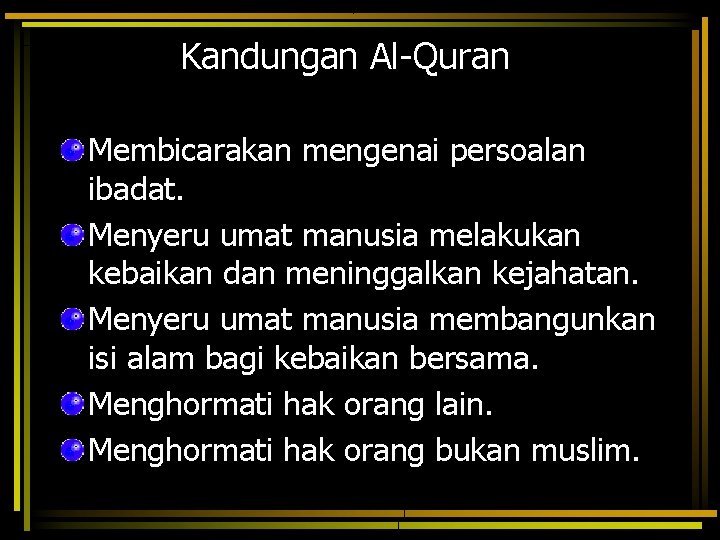 Kandungan Al-Quran Membicarakan mengenai persoalan ibadat. Menyeru umat manusia melakukan kebaikan dan meninggalkan kejahatan.