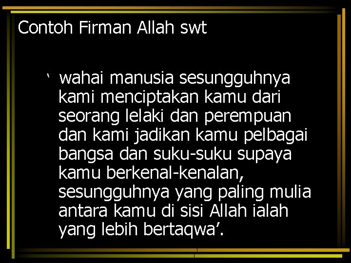 Contoh Firman Allah swt ‘ wahai manusia sesungguhnya kami menciptakan kamu dari seorang lelaki