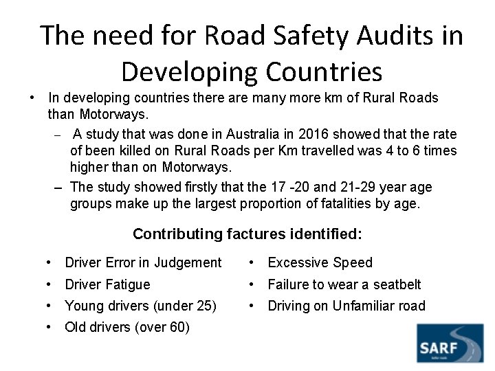 The need for Road Safety Audits in Developing Countries • In developing countries there