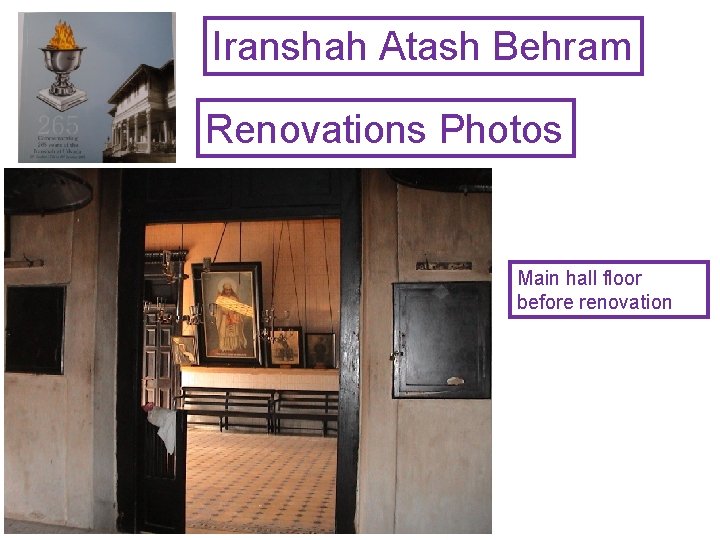 Iranshah Atash Behram Renovations Photos Main hall floor before renovation 