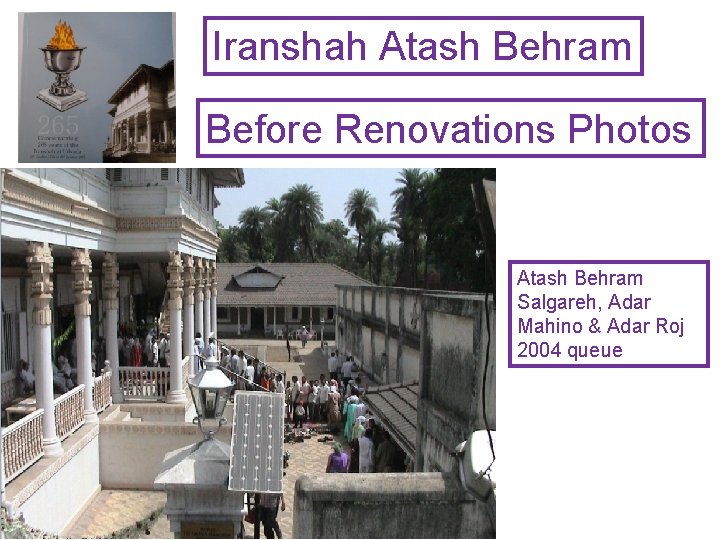 Iranshah Atash Behram Before Renovations Photos Atash Behram Salgareh, Adar Mahino & Adar Roj