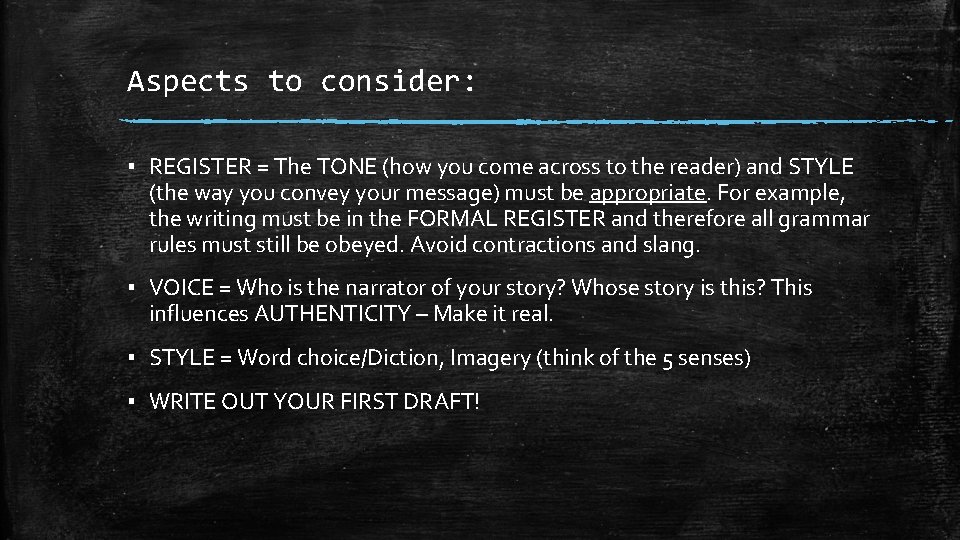 Aspects to consider: ▪ REGISTER = The TONE (how you come across to the