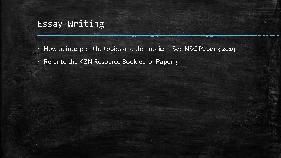 Essay Writing ▪ How to interpret the topics and the rubrics – See NSC