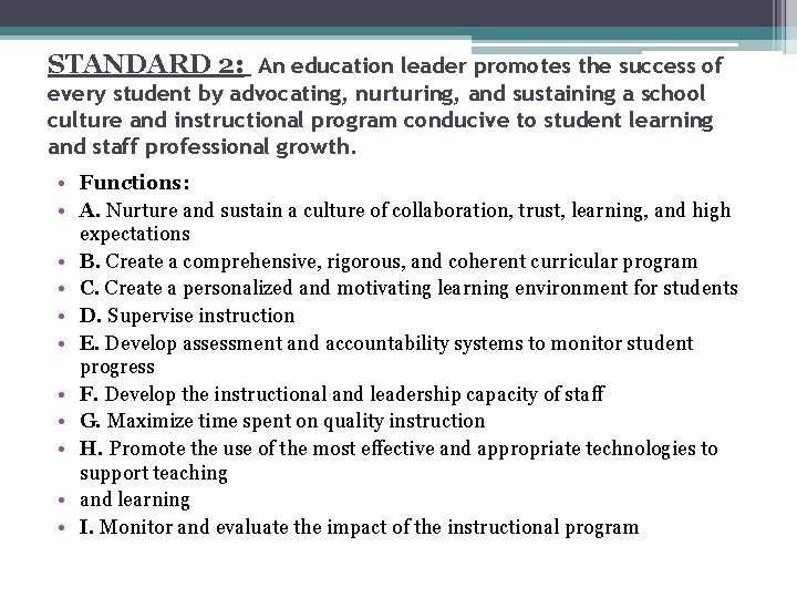 STANDARD 2: An education leader promotes the success of every student by advocating, nurturing,
