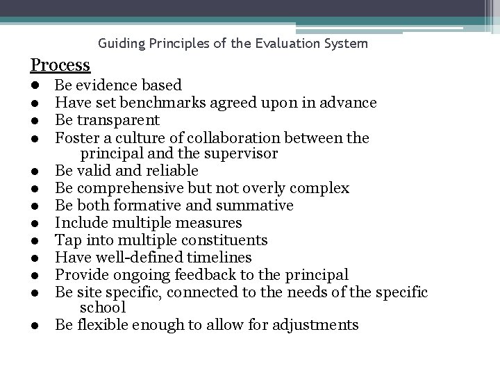 Guiding Principles of the Evaluation System Process ● Be evidence based ● Have set