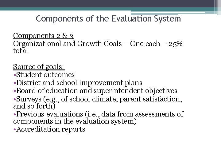 Components of the Evaluation System Components 2 & 3 Organizational and Growth Goals –