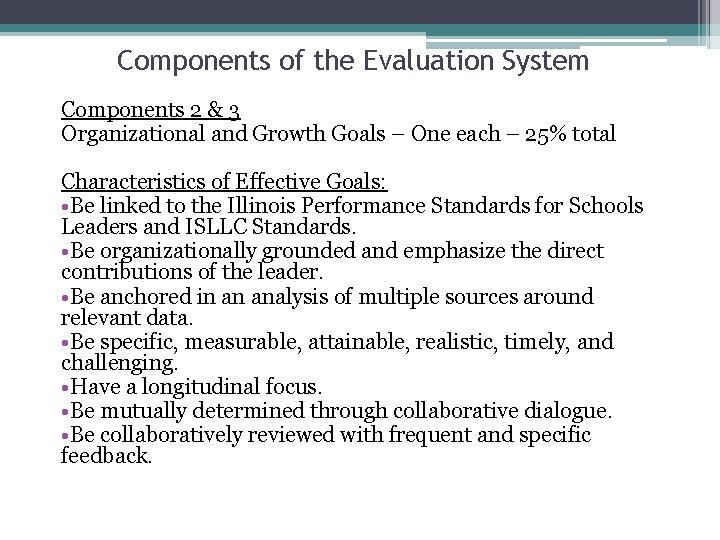 Components of the Evaluation System Components 2 & 3 Organizational and Growth Goals –