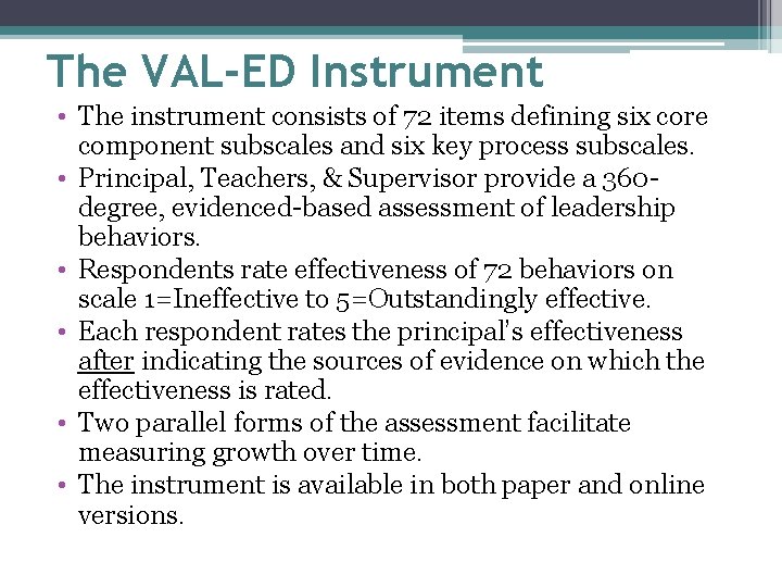 The VAL-ED Instrument • The instrument consists of 72 items defining six core component