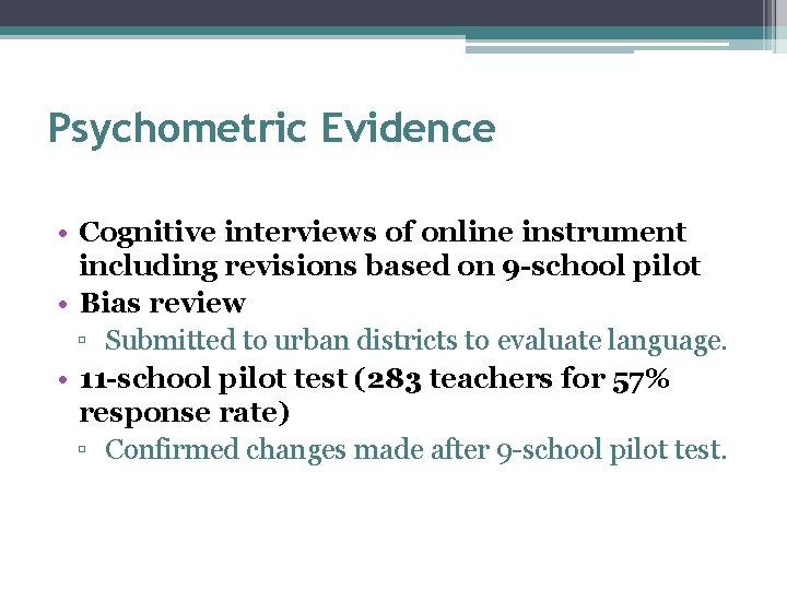 Psychometric Evidence • Cognitive interviews of online instrument including revisions based on 9 -school