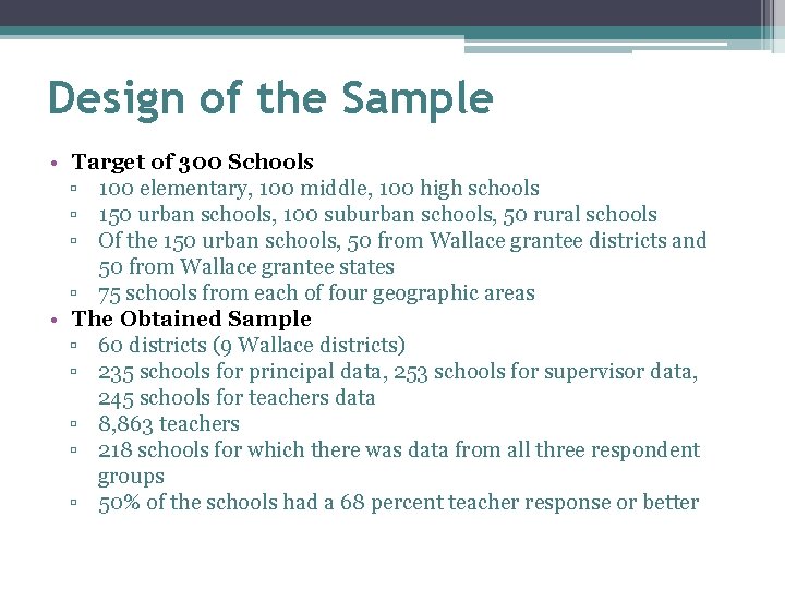 Design of the Sample • Target of 300 Schools ▫ 100 elementary, 100 middle,