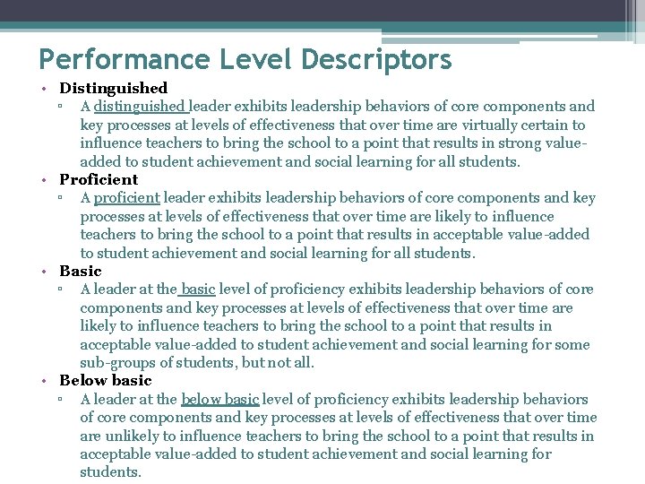 Performance Level Descriptors • Distinguished ▫ A distinguished leader exhibits leadership behaviors of core