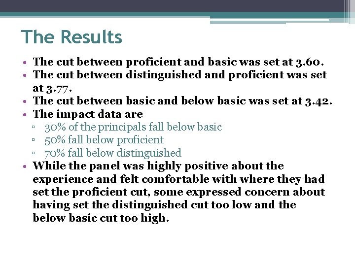 The Results • The cut between proficient and basic was set at 3. 60.