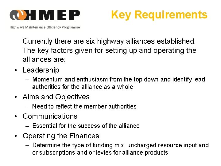 Key Requirements Currently there are six highway alliances established. The key factors given for