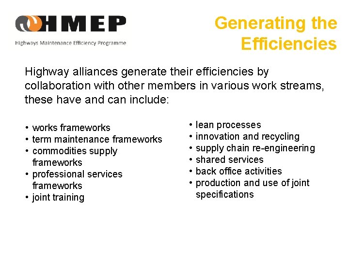 Generating the Efficiencies Highway alliances generate their efficiencies by collaboration with other members in