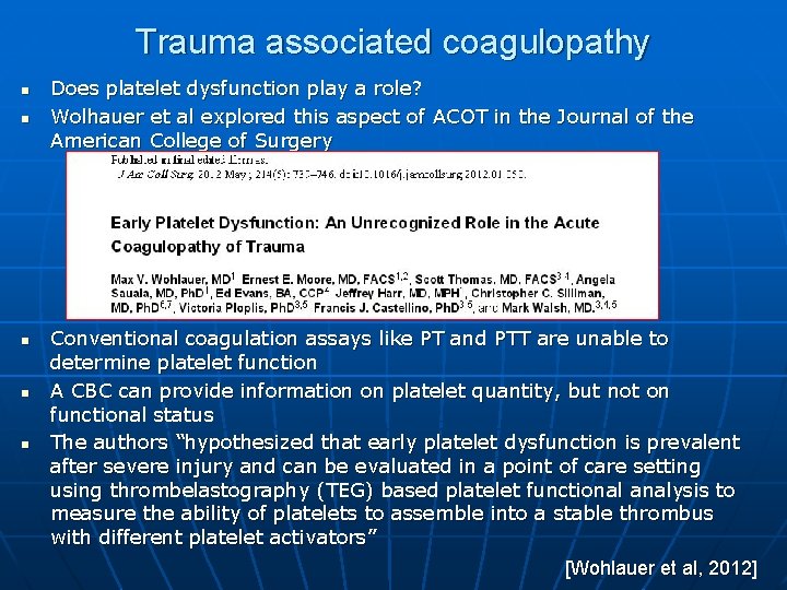 Trauma associated coagulopathy n n n Does platelet dysfunction play a role? Wolhauer et
