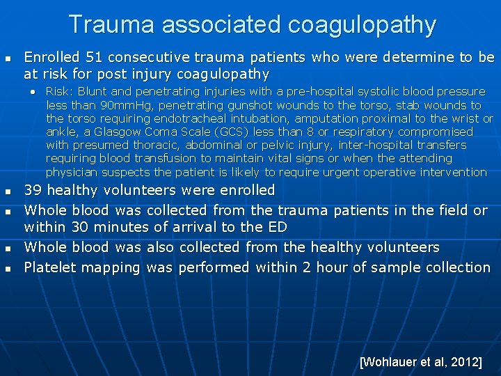 Trauma associated coagulopathy n Enrolled 51 consecutive trauma patients who were determine to be