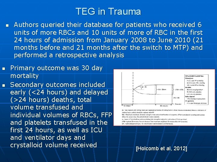 TEG in Trauma n n n Authors queried their database for patients who received