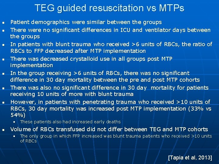 TEG guided resuscitation vs MTPs n n n n Patient demographics were similar between