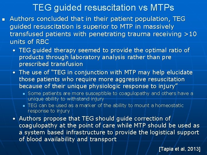 TEG guided resuscitation vs MTPs n Authors concluded that in their patient population, TEG
