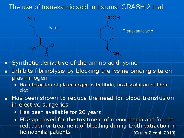 The use of tranexamic acid in trauma: CRASH 2 trial lysine n n Tranexamic