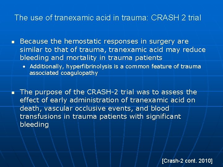The use of tranexamic acid in trauma: CRASH 2 trial n Because the hemostatic