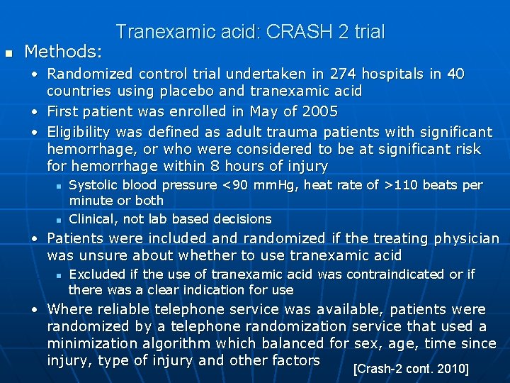 n Methods: Tranexamic acid: CRASH 2 trial • Randomized control trial undertaken in 274