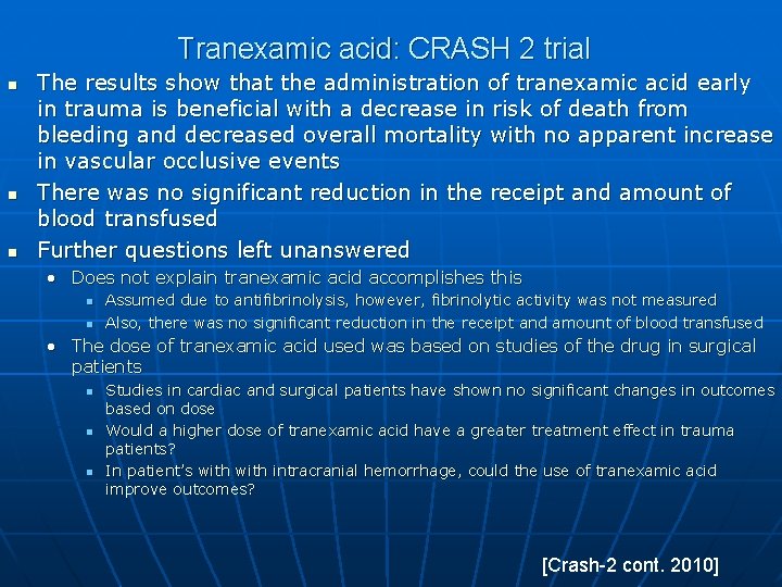 Tranexamic acid: CRASH 2 trial n n n The results show that the administration