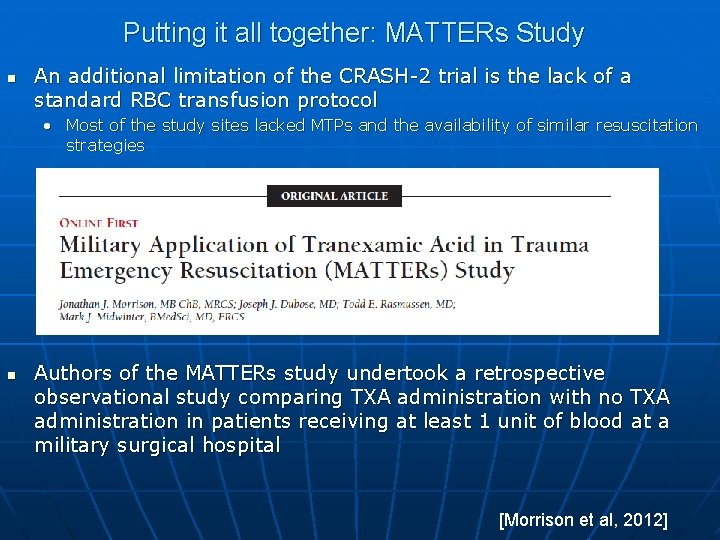 Putting it all together: MATTERs Study n An additional limitation of the CRASH-2 trial