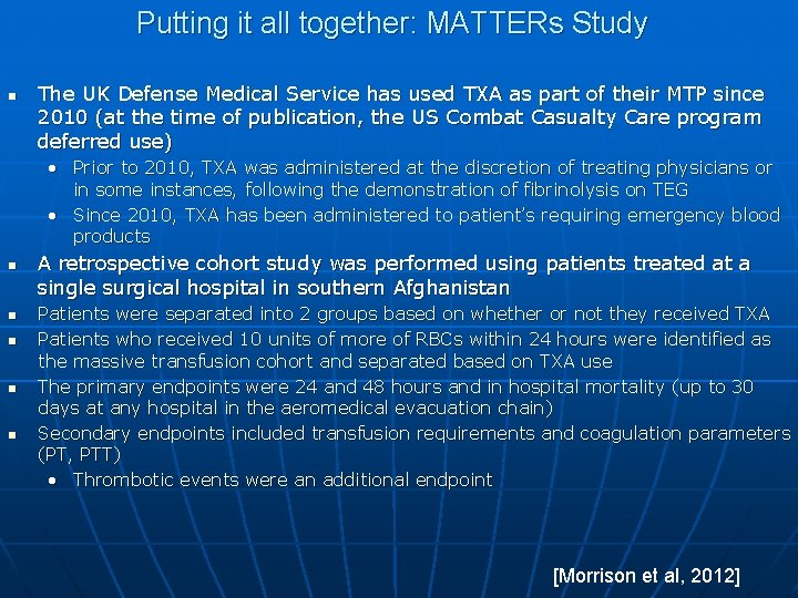Putting it all together: MATTERs Study n The UK Defense Medical Service has used